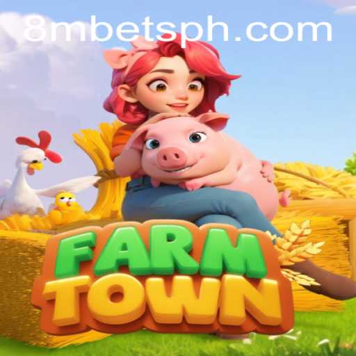 Exploring FarmTown and the Rise of 8MBets: A Comprehensive Guide