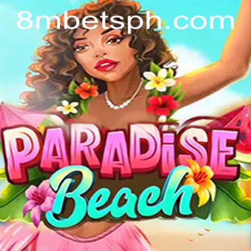Exploring the Exciting World of ParadiseBeach and the Role of 8MBets